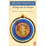 Hildegarde de Bingen: Conscience inspir�e du XIIe si�clepar R�gine Pernoud