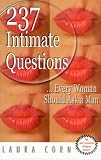 237 Intimate Questions Every Woman Should Ask a Man Laura Corn