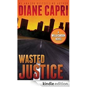Wasted Justice: Justice Series, Book 4 (Justice Series Mystery/Thriller #4*)