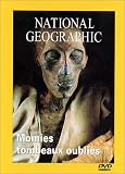 DVD National Geographic : Momies, tombeaux oubli�s, film DVD National Geographic : Momies, tombeaux oubli�s