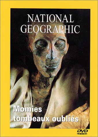 National Geographic : Momies, tombeaux oubli�s dvd, Film dvd National Geographic : Momies, tombeaux oubli�s
