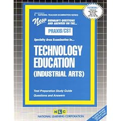 PRAXIS/CST Technology Education (Industrial Arts) (National Teacher Examination Series (Nte).)