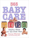 365 Baby Care Tips: Everything You Need to Know About Caring for Your Baby in the First Year of Life