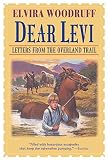 [Dear Levi: Letters from the Overland Trail] (By: Elvira Woodruff) [published: October, 1998]