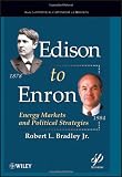 Edison to Enron: Energy Markets and Political Strategies (Political Capitalism)