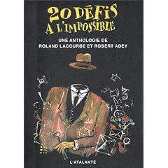 20 d�fis � l'impossible : Une anthologie de Roland Lacourbe et Robert Adey