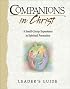 Companions in Christ: A Small-Group Experience in Spiritual Formation (Leader's Guide)