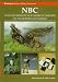 NBC: Nuclear, Biological and Chemical Warfare on the Modern Battlefield (Brassey's Modern Military Equipment)