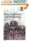Loot, Legitimacy and  Ownership: The Ethical Crisis in Archaeology (Duckworth Debates in Archaeology)