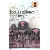 Loot, Legitimacy and Ownership: The Ethical Crisis in Archaeology (Duckworth Debates in Archaeology)