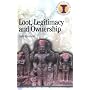 Loot, Legitimacy and Ownership: The Ethical Crisis in Archaeology (Duckworth Debates in Archaeology)