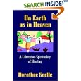 On Earth As in Heaven: A Liberation Spirituality of Sharing by  Dorothee Solle and Marc Batko