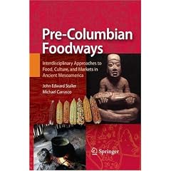 Pre-Columbian Foodways: Interdisciplinary Approaches to Food, Culture, and Markets in Ancient Mesoamerica