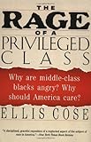 The Rage of a Privileged Class: Why Do Prosperous Blacks Still Have the Blues?