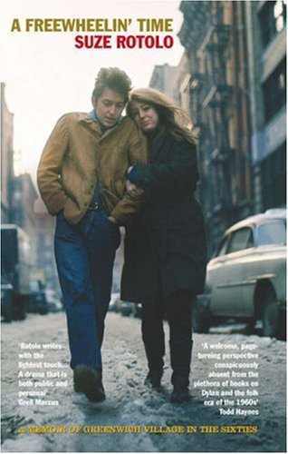 A Freewheelin' Time: A Memoir of Greenwich Village in the Sixties