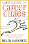 Capitalizing on Career Chaos: Bringing Creativity and Purpose to Your Work and Life