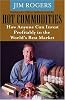 Hot Commodities: How Anyone Can Invest Profitably in the World's Best Market