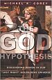 The God Hypothesis: Discovering Design in Our Just Right Goldilocks Universe