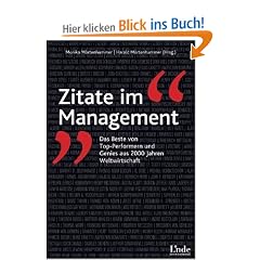 Zitate im Management: Das Beste von Top-Performern und Genies aus 2000 Jahren Weltwirtschaft