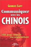 Communiquer avec les Chinois : Cles pour reussir vos negociations
