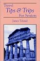 Travel Tips & Trips for Seniors
