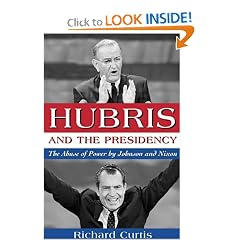 Hubris and the Presidency: The Abuse of Power by Johnson and Nixon