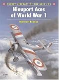 Nieuport Aces of World War I (Osprey Aircraft of the Aces No 33)