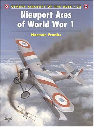 Nieuport Aces of World War 1 (Osprey Aircraft of the Aces)