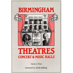 Birmingham Theatres, Concert and Music Halls: 1740-1988