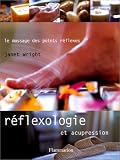 Livres Médecines Douces - Réflexologie et acupression : Le massage des points réflexes