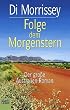 Folge dem Morgenstern: Der gro�e Australien-Roman