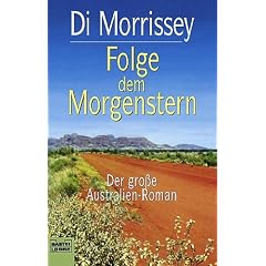 Folge dem Morgenstern: Der gro�e Australien-Roman