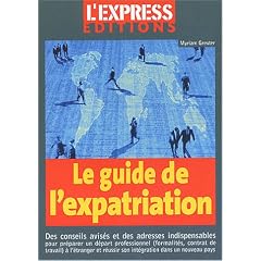 Le guide d'expatriation 2003 : Le guide pour travailler � l'�tranger
