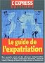 Le guide d'expatriation 2003 : Le guide pour travailler � l'�tranger