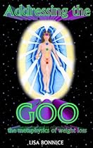 Addressing the Goo: The Metaphysics of Weight Loss Addressing the Goo: The Metaphysics of Weight Loss