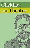 Chekhov on theatre