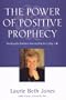 Power of Positive Prophecy: Finding the Hidden Potential in Everyday Life