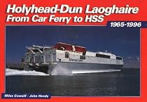 Holyhead-Dun Laoghaire: From Car Ferry to HSS, 1965-1996