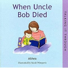 When Uncle Bob Died (Talking it Through)