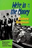 Were in the Money: Depression America and Its Films