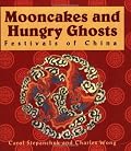 Mooncakes and Hungry Ghosts: Festivals of China