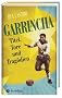 Garrincha. Titel, Tore und Trag�dien