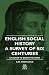 English Social History - A Survey Of Six Centuries - Chaucer To Queen Victoria