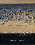 Chicago Metropolis 2020: The Chicago Plan for the Twenty-first Century