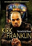 Kirk Franklin: The Lord is My Witness