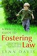 A Practical Guide to Fostering Law: Fostering Regulations, Child Care Law and the Youth Justice System