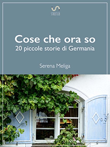 Cose che ora so (Italian Edition)
