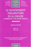 Revue LGDJ  / Le gouvernement parlementaire en Allemagne : Contribution à une théorie générale