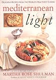 Mediterranean Light Delicious Recipes from the World s Healthiest Cuisine