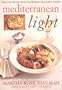 Mediterranean Light: Delicious Recipes from the World's Healthiest Cuisine